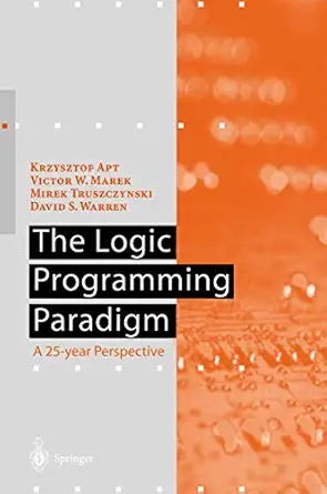 the logic programming paradigm a 25 year perspective 1st edition krzysztof apt ,victor w marek ,mirek