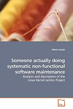 someone actually doing systematic non functional software maintenance analysis and description of the linux