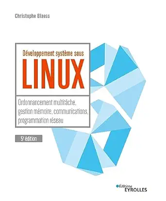 daveloppement systa me sous linux ordonnancement multita che gestion mamoire communications programmation