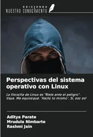 perspectivas del sistema operativo con linux la filosofa a de linux es ra ete ante el peligro vaya me