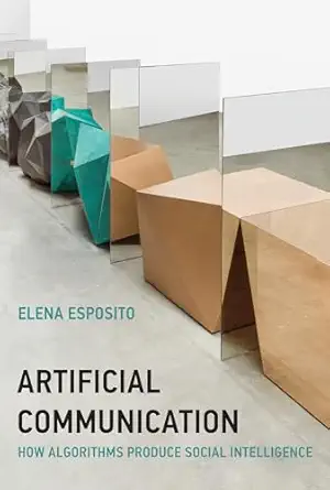 artificial communication how algorithms produce social intelligence 1st edition elena esposito 0262046660,