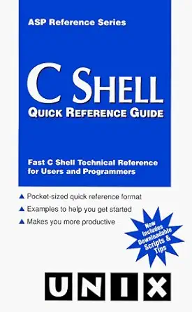 c shell quick reference guide 1st edition shirose ,anatole olczak 0935739238, 978-0935739237
