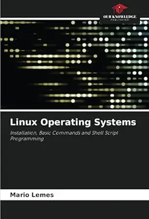 linux operating systems installation basic commands and shell script programming 1st edition ma rio lemes