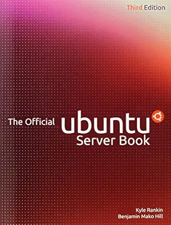 the official ubuntu server book 1st edition kyle rankin ,benjamin mako hill 0133017532, 978-0133017533
