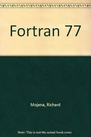 fortran 77 1st edition richard mojena ,roy ageloff 0534117422, 978-0534117429