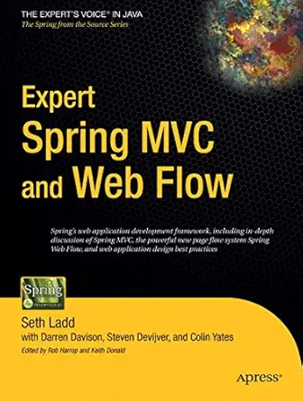 expert spring mvc and web flow 1st edition seth ladd ,darren davisonsteven devijvercolin yates 159059584x,