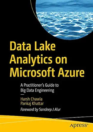 data lake analytics on microsoft azure a practitioners guide to big data engineering 1st edition harsh chawla