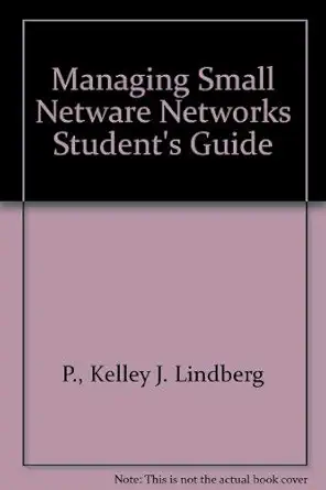 managing small netware networks students guide 1st edition lindberg 0782113443, 978-0782113440