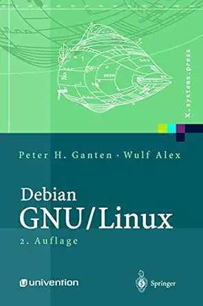 debian gnu/linux grundlagen einrichtung und betrieb 1st edition peter h ganten ,wulf alex 3540432671,