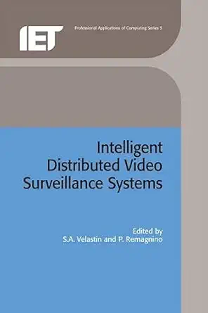 intelligent distributed video surveillance systems 1st edition sergio a velastin ,paolo remagnino 0863415040,