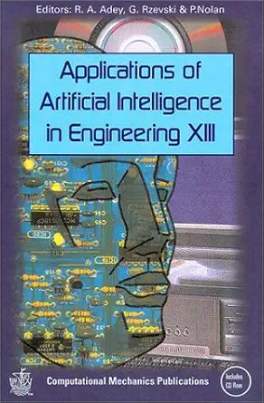 applications of artificial intelligence in engineering xiii 1st edition p nolan ,r a adey ,g rzevski