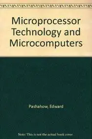 microprocessor technology and microcomputers 1st edition edward pashahow ,gordon rockmaker 0070487294,