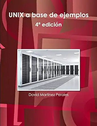 unix a base de ejemplos 1st edition david marta nez perales 1291407804, 978-1291407808