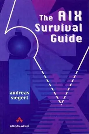 the aix survival guide 1st edition andreas siegert 0201593882, 978-0201593884