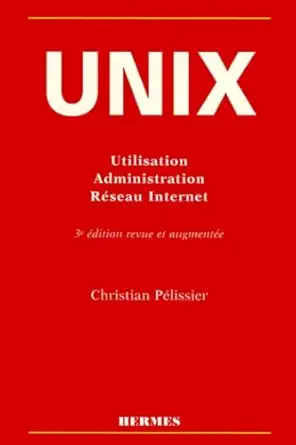 unix utilisation administration raseau internet 1st edition christian pa c lissier 2866017072, 978-2866017071
