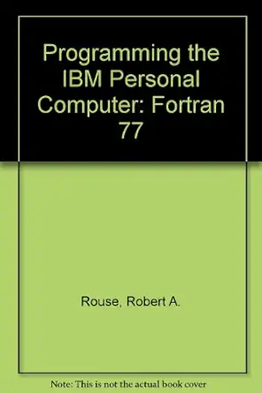 programming the ibm personal computer fortran 77 1st edition robert a rouse 003063668x, 978-0030636684