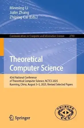 theoretical computer science 43rd national conference of theoretical computer science nctcs 2025 kunming