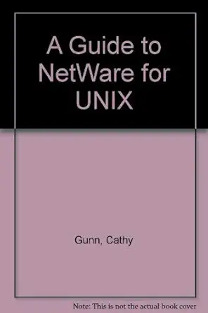 a guide to netware for unix 1st edition cathy gunn 0133007162, 978-0133007169