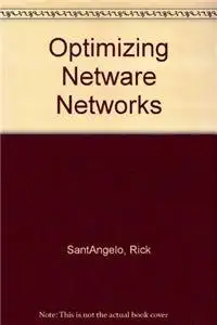 optimizing netware networks 1st edition rick sant\\\\\\\'angelo 1558513051, 978-1558513051