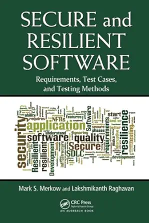 secure and resilient software 1st edition mark s merkow ,lakshmikanth raghavan 143986621x, 978-1439866214