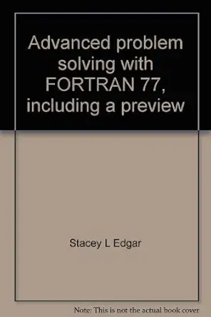 advanced problem solving with fortran 77 including a preview of fortran 8x 1st edition stacey l edgar