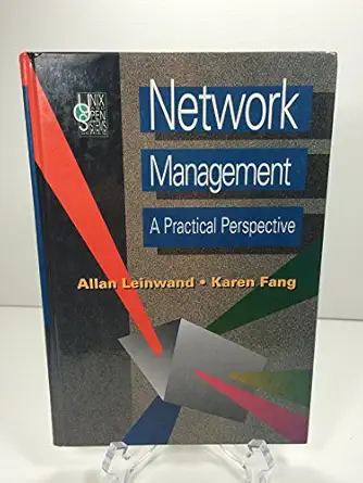 network management a practical perspective 1st edition allan leinwand ,karen fang ,karen fang conroy