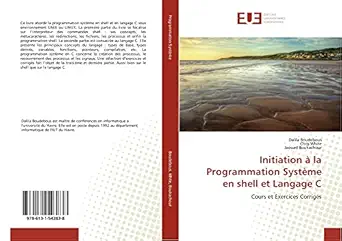 initiation a la programmation systa me en shell et langage c cours et exercices corrigas 1st edition dalila