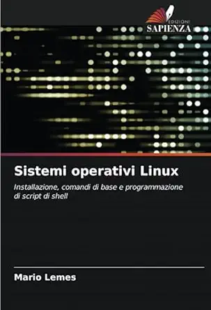 sistemi operativi linux installazione comandi di base e programmazione di script di shell 1st edition ma rio
