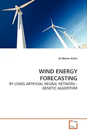 wind energy forecasting by using artificial neural network genetic algorithm 1st edition dr mohan kolhe