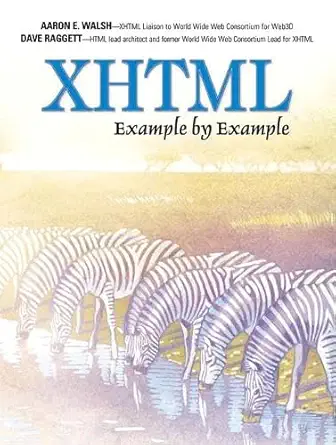 xhtml example by example 1st edition aaron e walsh ,dave raggett 013040005x, 978-0130400055