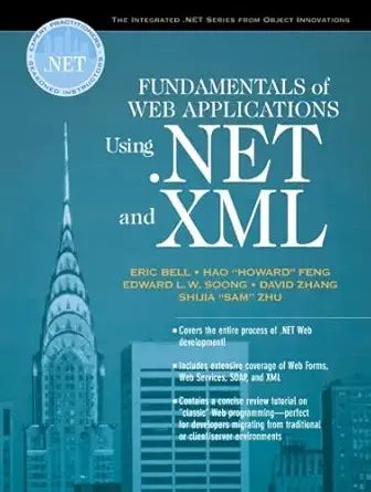 fundamentals of web applications using net and xml 1st edition eric bell ,hao howard feng ,edward l w soong