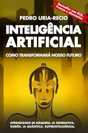inteliga ncia artificial como transformara nosso futuro aprendizado de ma quina ia generativa roba s ia qua