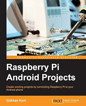 raspberry pi android projects 1st edition gokhan kurt 1785887025, 978-1785887024