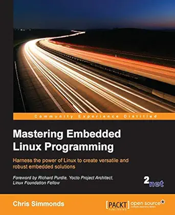 mastering embedded linux programming 1st edition chris simmonds 1784392537, 978-1784392536