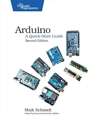 arduino a quick start guide 1st edition maik schmidt 1941222242, 978-1941222249