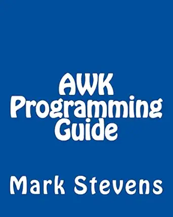 awk programming guide a practical manual for hands on learning of awk and unix shell scripting 1st edition