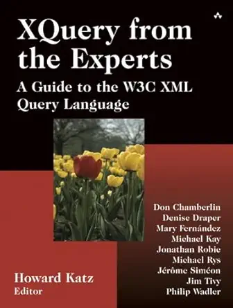 xquery from the experts a guide to the w3c xml query language 1st edition howard katz ,d d chamberlin