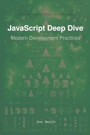 javascript deep dive modern development practices 1st edition joe smith 1964899079, 978-1964899077
