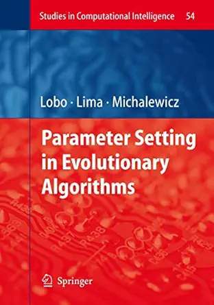 parameter setting in evolutionary algorithms 1st edition f j lobo ,cla udio f lima ,zbigniew michalewicz