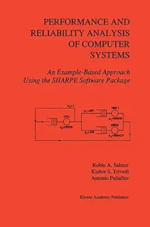 performance and reliability analysis of computer systems an example based approach using the sharpe software