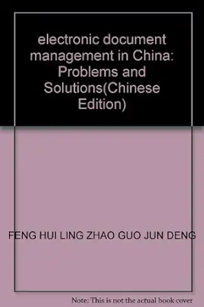electronic document management in china problems and solutions 1st edition feng hui ling zhao guo jun deng