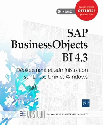 sap businessobjects bi 4 3 daploiement et administration sur linux unix et windows 1st edition bernard timbal
