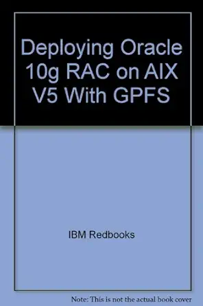 deploying oracle 10g rac on aix v5 with gpfs 1st edition ibm redbooks 0738485837, 978-0738485836