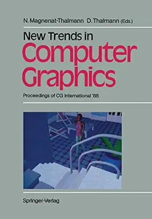 new trends in computer graphics proceedings of cg international 88 1st edition nadia magnenat thalmann