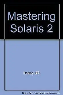 mastering solaris 2 1st edition brent d heslop ,david f angell 078211072x, 978-0782110722