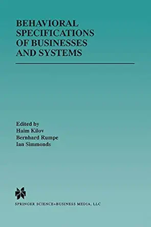 behavioral specifications of businesses and systems 1st edition haim kilov ,bernhard rumpe ,ian simmonds