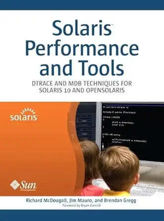 solaris performance and tools dtrace and mdb techniques for solaris 10 and opensolaris 1st edition richard