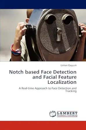 notch based face detection and facial feature localization a real time approach to face detection and