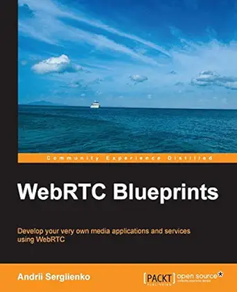 webrtc blueprints 1st edition andrii sergiienko 1783983108, 978-1783983100