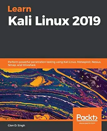 learn kali linux 2019 perform powerful penetration testing using kali linux metasploit nessus nmap and